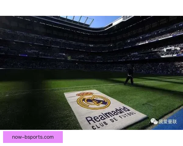 皇马官宣伯纳乌球场全新LED环绕屏幕正式点亮开启数字化新纪元